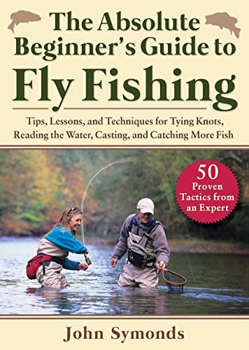 The Absolute Beginner's Guide to Fly Fishing: Tips, Lessons and Techniques product photo
